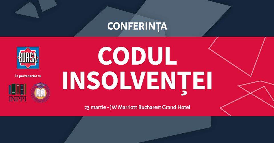 Astăzi are loc conferinţa "Codul Insolvenţei” - ediţia a XII-a -